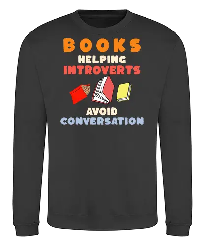 Bücher Helfen Introvertierten Gespräche Zu Vermeiden – Lustiges Lese Humor Design - Bücher, Lesen, Leseratte, Bibliophil, Introvertiert, Introvertierte, Introvertierter Humor, Buchliebhaber, Lesefreude, Bibliothek, Buchclub, Ruhe statt Smalltalk, Lesen Geschenk, Geschenk für Leser, Bibliophile Geschenk, stille Menschen, gemütlich lesen, Literatur, Romanfan, Buchmotiv, Humor Spruch, Leseliebe, Studierende, Buchfan, Lesepause, Smalltalk vermeiden, Gespräche vermeiden, Lese Humor, Bücherwurm, Buch Nerd - Sweatshirt