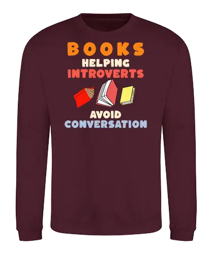 Bücher Helfen Introvertierten Gespräche Zu Vermeiden – Lustiges Lese Humor Design - Bücher, Lesen, Leseratte, Bibliophil, Introvertiert, Introvertierte, Introvertierter Humor, Buchliebhaber, Lesefreude, Bibliothek, Buchclub, Ruhe statt Smalltalk, Lesen Geschenk, Geschenk für Leser, Bibliophile Geschenk, stille Menschen, gemütlich lesen, Literatur, Romanfan, Buchmotiv, Humor Spruch, Leseliebe, Studierende, Buchfan, Lesepause, Smalltalk vermeiden, Gespräche vermeiden, Lese Humor, Bücherwurm, Buch Nerd - Sweatshirt