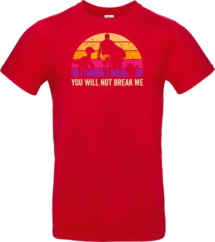 You will not break me vintage
