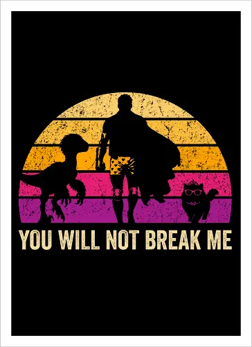 You will not break me vintage