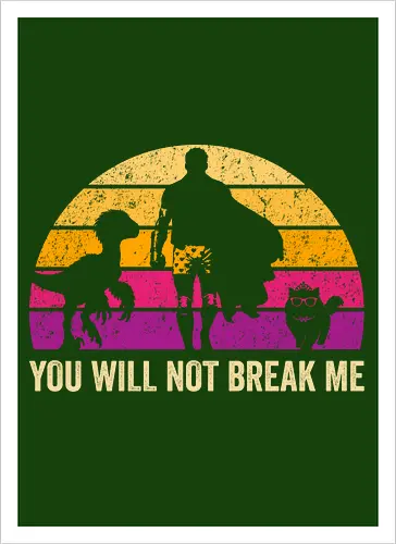 You will not break me vintage