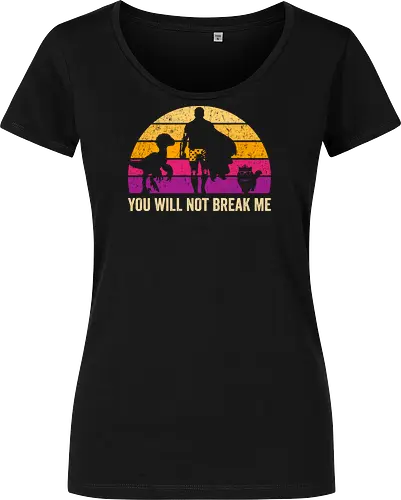 You will not break me vintage