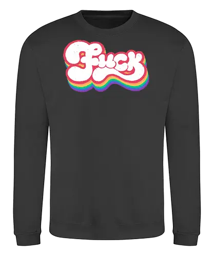 Rainbow Fuck - fuck, rainbow, groovy, retro, vintage, quote, text art, funny, sarcastic, old school, pink, xmorfina - Sweatshirt