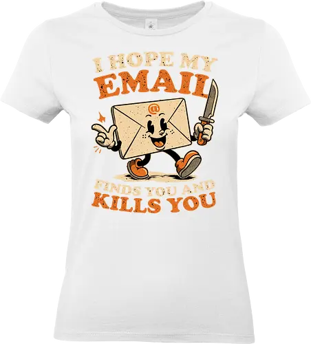 Ironic Work Email - Funny, Fun, Cool, Awesome, Irony, Ironic, Ironic Humor, Ironic Quote, Ironic Design, Sarcasm, Sarcastic, Sarcastic Art, Sarcastic Humor, Sarcastic Quote, Dad Joke, Joke, Work, Workplace, Workplace Humor, No Work, Working, Hard Work, Not To Work, Worklife Balance, Workday Humor, Overworked, Workspace, Email, Mail, Old School, Old School Illustration, Mascot, Letters, Letter, Quote, Knife, Kill, Killing, Serial Killer - Standard T-Shirt (Frauen)