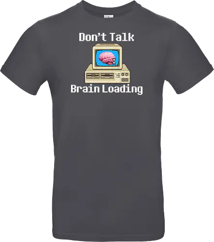 Don't Talk Brain Loading