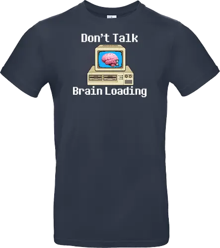 Don't Talk Brain Loading