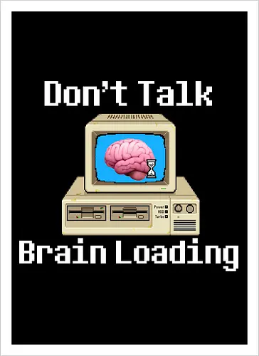 Don't Talk Brain Loading