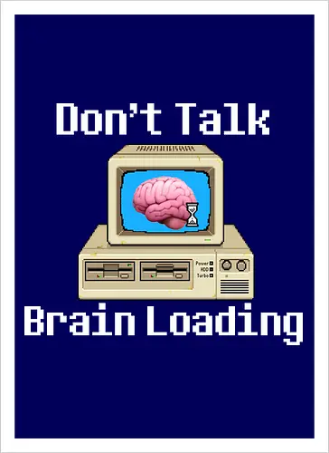Don't Talk Brain Loading