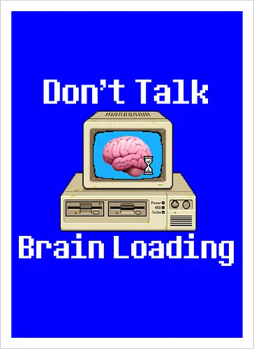 Don't Talk Brain Loading