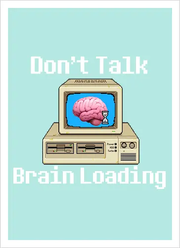 Don't Talk Brain Loading