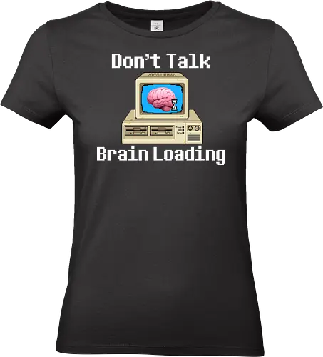 Don't Talk Brain Loading - lazy, fun, memes, wake up, ich bin gerade aufgewacht, sleep, I just woke up, schlafen, faul, Faulheit - Standard T-Shirt (Frauen)