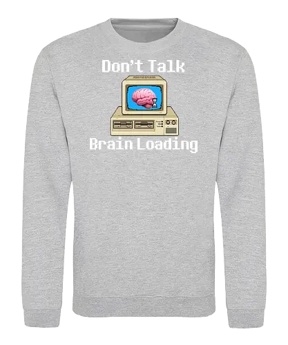 Don't Talk Brain Loading - lazy, fun, memes, wake up, ich bin gerade aufgewacht, sleep, I just woke up, schlafen, faul, Faulheit - Sweatshirt