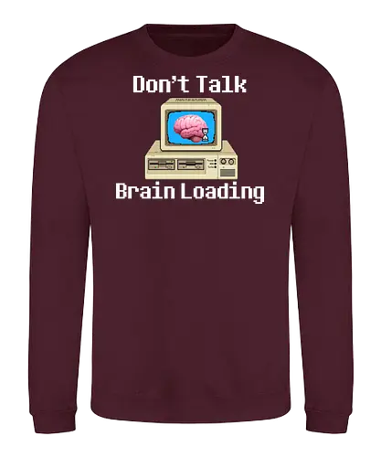 Don't Talk Brain Loading - lazy, fun, memes, wake up, ich bin gerade aufgewacht, sleep, I just woke up, schlafen, faul, Faulheit - Sweatshirt