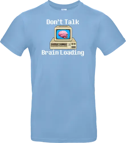 Don't Talk Brain Loading
