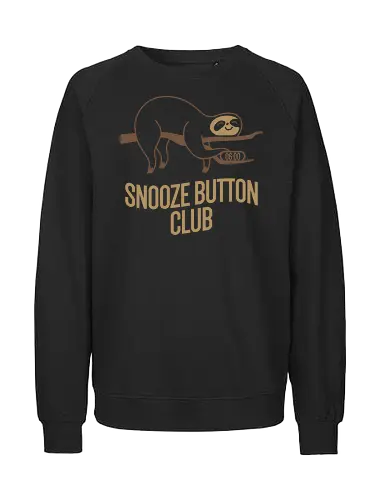 Snooze Button Club - sloth, sloths, snooze, alarm, clock, club, coffee, humor, i hate mondays, lazy, monday morning, nap, sleep, sleeping - Fairtrade Sweatshirt