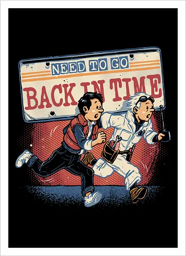 Need to go back in time