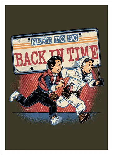 Need to go back in time