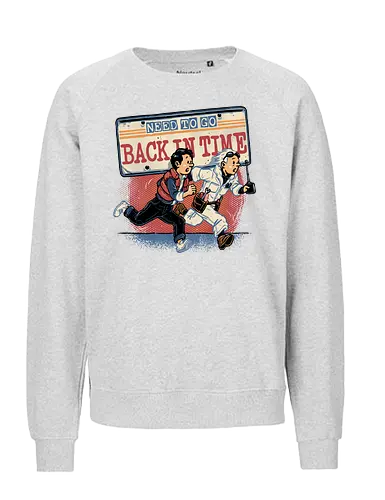 Need to go back in time - Movie, retro, time travel, space, science fiction, adventure, mash up, family, funny, cute - Fairtrade Sweatshirt