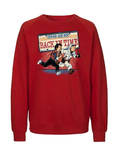Need to go back in time - Movie, retro, time travel, space, science fiction, adventure, mash up, family, funny, cute - Fairtrade Sweatshirt