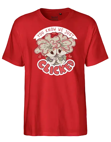 You know we just clicked - clicker, last, gaming, puns - Fairtrade T-Shirt