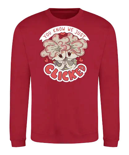 You know we just clicked - clicker, last, gaming, puns - Sweatshirt