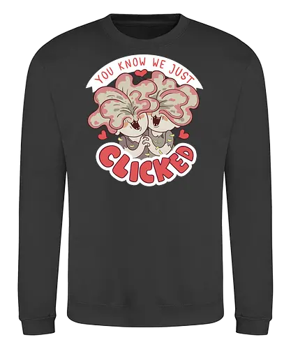 You know we just clicked - clicker, last, gaming, puns - Sweatshirt