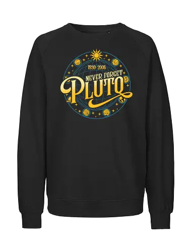Never forget vintage - pluto, solar system, moon, planets, sun, retro, vintage, funny - Fairtrade Sweatshirt