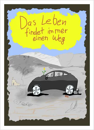 Das Leben findet immer einen Weg