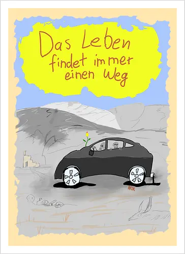 Das Leben findet immer einen Weg