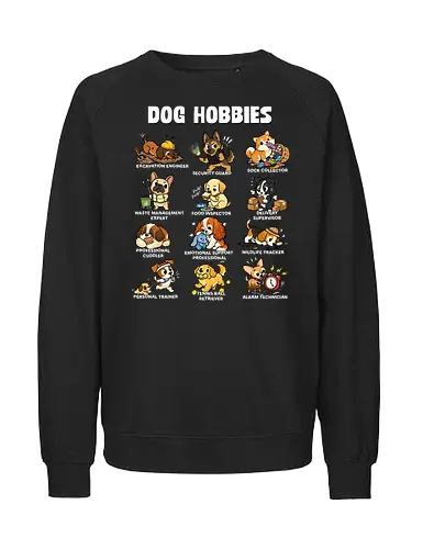 Dog Hobbies - dog, animal, dog dad, dog lover, dog mom, dogs, funny, hobbies, hobbies interests, hobby, joke, meme, pet, pets, puppy - Fairtrade Sweatshirt