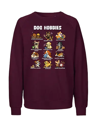 Dog Hobbies - dog, animal, dog dad, dog lover, dog mom, dogs, funny, hobbies, hobbies interests, hobby, joke, meme, pet, pets, puppy - Fairtrade Sweatshirt