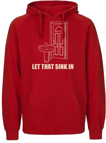 Let that sink in - Let that sink in, funny, dad jokes, silly jokes, puns - Fairtrade Hoodie
