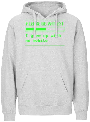 No Mobile - Please be patient, mobile, no mobile, old, vintage, funny, old technology, green screen, loading, old computer - Fairtrade Hoodie