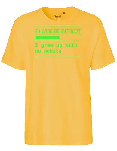 No Mobile - Please be patient, mobile, no mobile, old, vintage, funny, old technology, green screen, loading, old computer - Fairtrade T-Shirt