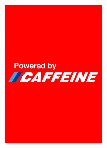 Powered by Caffeine