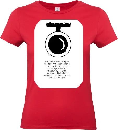 Dinge, die sie nicht in der Öffentlichkeit tun sollten - Überwachung, Kamera, KI, Kontrolle, Privatspäre - Standard T-Shirt (Frauen)