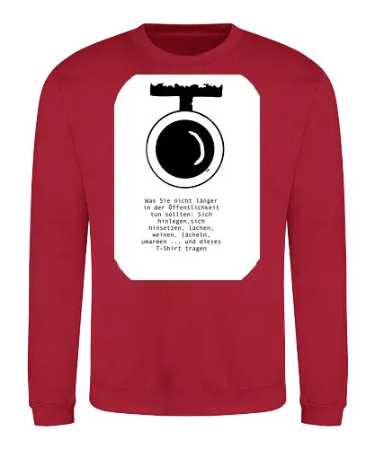 Dinge, die sie nicht in der Öffentlichkeit tun sollten - Überwachung, Kamera, KI, Kontrolle, Privatspäre - Sweatshirt