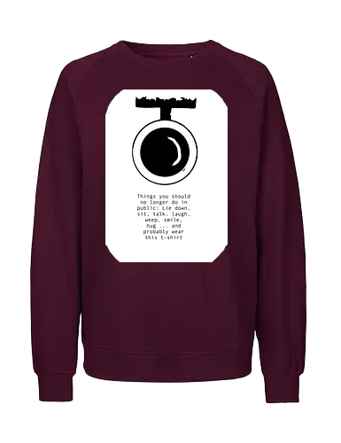 Things you shouldn't do in public - Surveillance, Camera, AI, Control, Privacy - Fairtrade Sweatshirt
