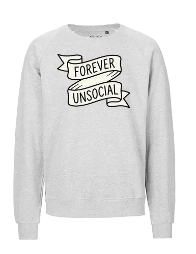 Forever Unsocial: Classic Tattoo Banner - introvert graphic tee, forever unsocial shirt, traditional tattoo banner, funny antisocial apparel, minimalist quote shirt, vintage ribbon graphic, sarcastic aesthetic clothing, homebody tee, funny introvert merch, classic tattoo art design - Fairtrade Sweatshirt