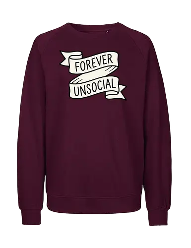 Forever Unsocial: Classic Tattoo Banner - introvert graphic tee, forever unsocial shirt, traditional tattoo banner, funny antisocial apparel, minimalist quote shirt, vintage ribbon graphic, sarcastic aesthetic clothing, homebody tee, funny introvert merch, classic tattoo art design - Fairtrade Sweatshirt