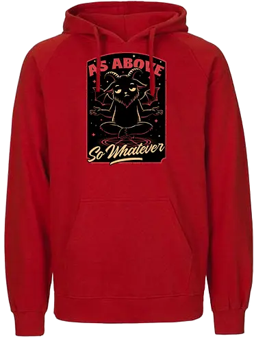 Baphomet Whatever Funny - Baphomet, Whatever, Fun, Funny, Cool, Demon, Devil, Sarcasm, Sarcastic, Sarcastic Art, Sarcastic Humor, Ritual, Occult, Occultism, Magic, Magical, Magical Creatures, Magical Creature, Dark Fantasy, Cozy Fantasy, Exhausted, Exhausts, Exhausting, Exhaustion, Pentagram, Above - Fairtrade Hoodie