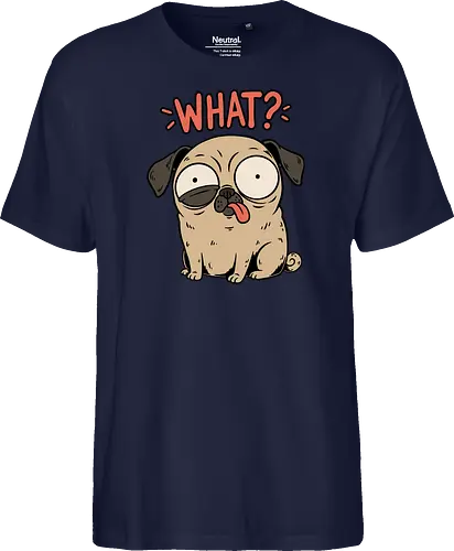 Pug Dog Funny - Pug, Dog, Funny, Fun, Pet, Animal, Cool, Just Awesome, Awesome, Lost, Cute, Life, Derpy, What, Dumb, Pugs, Original Art - Fairtrade T-Shirt