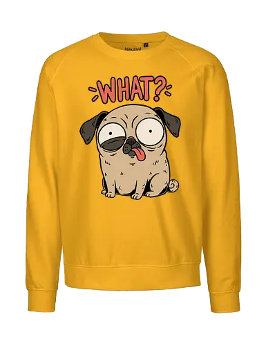 Pug Dog Funny - Pug, Dog, Funny, Fun, Pet, Animal, Cool, Just Awesome, Awesome, Lost, Cute, Life, Derpy, What, Dumb, Pugs, Original Art - Fairtrade Sweatshirt
