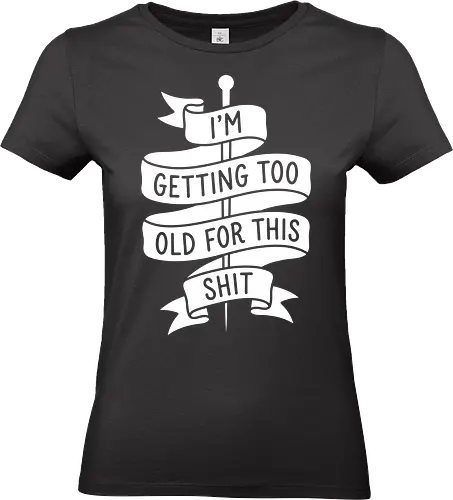 Too Old For This - getting too old for this shit shirt, funny sarcastic graphic tee, traditional tattoo banner apparel, millennial burnout clothing, funny quote streetwear, minimalist text design tee, edgy humor shirt, relatable exhaustion graphic, vintage ribbon saying merch, grumpy aesthetic fashion - Standard T-Shirt (Frauen)