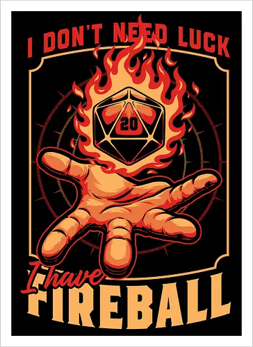 RPG Dice Luck Fireball - Rpg, Role-play, Role-playing, Roleplay Game, Role-playing Game, Roleplaying Game, Critical Hit, Critical, Critical Fail, Critical Success, Dungeon Master, Dungeon, Luck, Nerd, Geek, Adventure, Fantasy, Magic, Ritual, Magical, Wizard, Sorcery, Sorcerer, D20, Pen and Paper, Fireball, Tabletop Game, Tabletop, Tabletop Gaming, Tabletop Rpg, Game Master - Kunstdruck