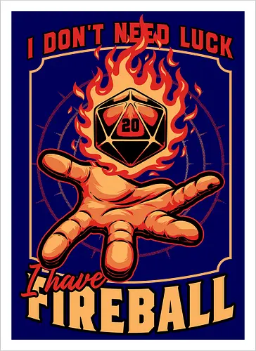 RPG Dice Luck Fireball - Rpg, Role-play, Role-playing, Roleplay Game, Role-playing Game, Roleplaying Game, Critical Hit, Critical, Critical Fail, Critical Success, Dungeon Master, Dungeon, Luck, Nerd, Geek, Adventure, Fantasy, Magic, Ritual, Magical, Wizard, Sorcery, Sorcerer, D20, Pen and Paper, Fireball, Tabletop Game, Tabletop, Tabletop Gaming, Tabletop Rpg, Game Master - Kunstdruck
