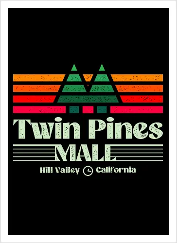 Twin Pines Shopping Mall  - 80s, 1980s, 80s movies, 90s, california, geek, hill valley, movies, nerd, nostalgia, retro, sci fi, time travel, twin pines mall, vintage - Kunstdruck