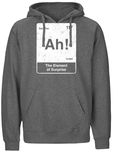 Ah The element of surprise - Ah surprise, the element, elements, science, scientist, Ryan gosling, project Hail Mary, space, comedy, am I smart, the element of surprise, chemistry, physics, science fiction, Periodic table - Fairtrade Hoodie