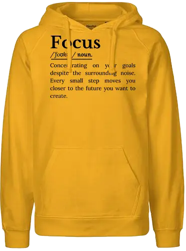 Fokus Definition Inspirierender Spruch Über Konzentration - Fokus Definition, Fokus Spruch, inspirierender Spruch, motivierender Spruch, Konzentration, Disziplin, Zielsetzung, persönliche Entwicklung, Selbstverbesserung, Produktivität Mindset, Erfolg Mindset, Entschlossenheit, Durchhaltevermögen, positive Einstellung, tägliche Motivation, Ehrgeiz, Achtsamkeit, Lebensmotivation, inspirierende Worte, Ziele erreichen, motivierende Typografie, minimalistisches Zitat, Growth Mindset, Selbstvertrauen Inspiration, ermutigende Botschaft - Fairtrade Hoodie