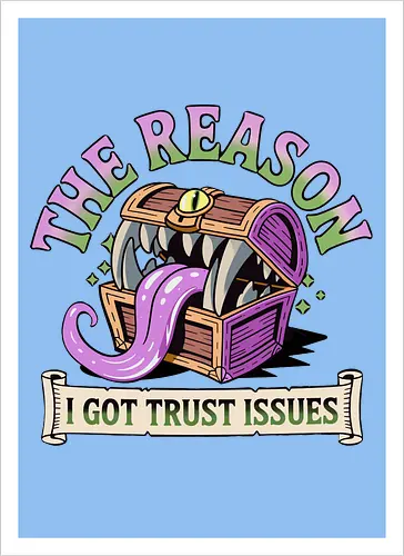 The reason I got trust issues - dnd mimic, trust issues, ttrpg gift, dungeon master, critical role, dnd monster, goblin dice, critical hit - Kunstdruck